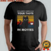 Quietly Judges Your Taste In Movies T-Shirt