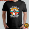 Raccoon vintage pappaskatt ser till att det inte är förgiftning shirt