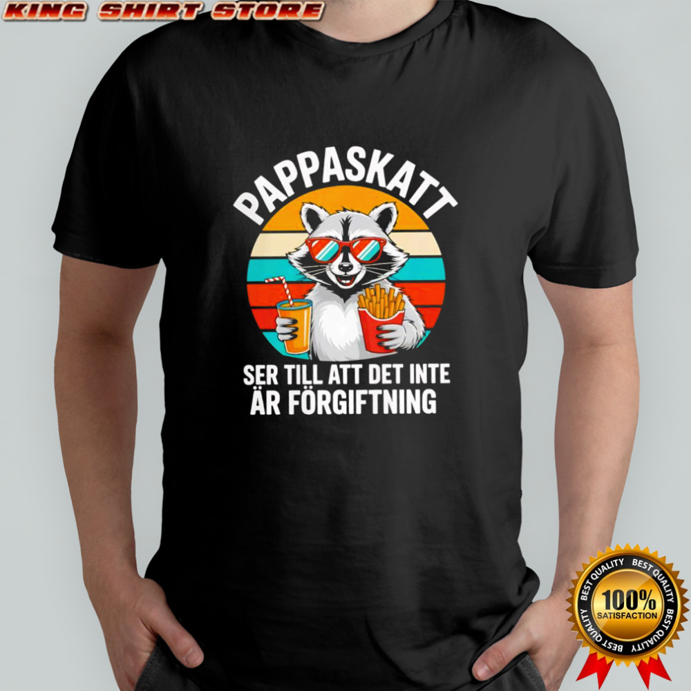 Raccoon vintage pappaskatt ser till att det inte är förgiftning shirt