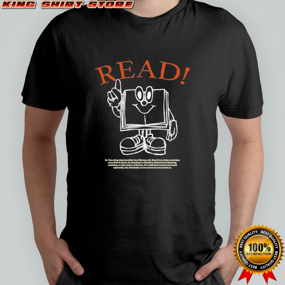 Read The Ruling Class Benefits From Illiteracy T-shirt