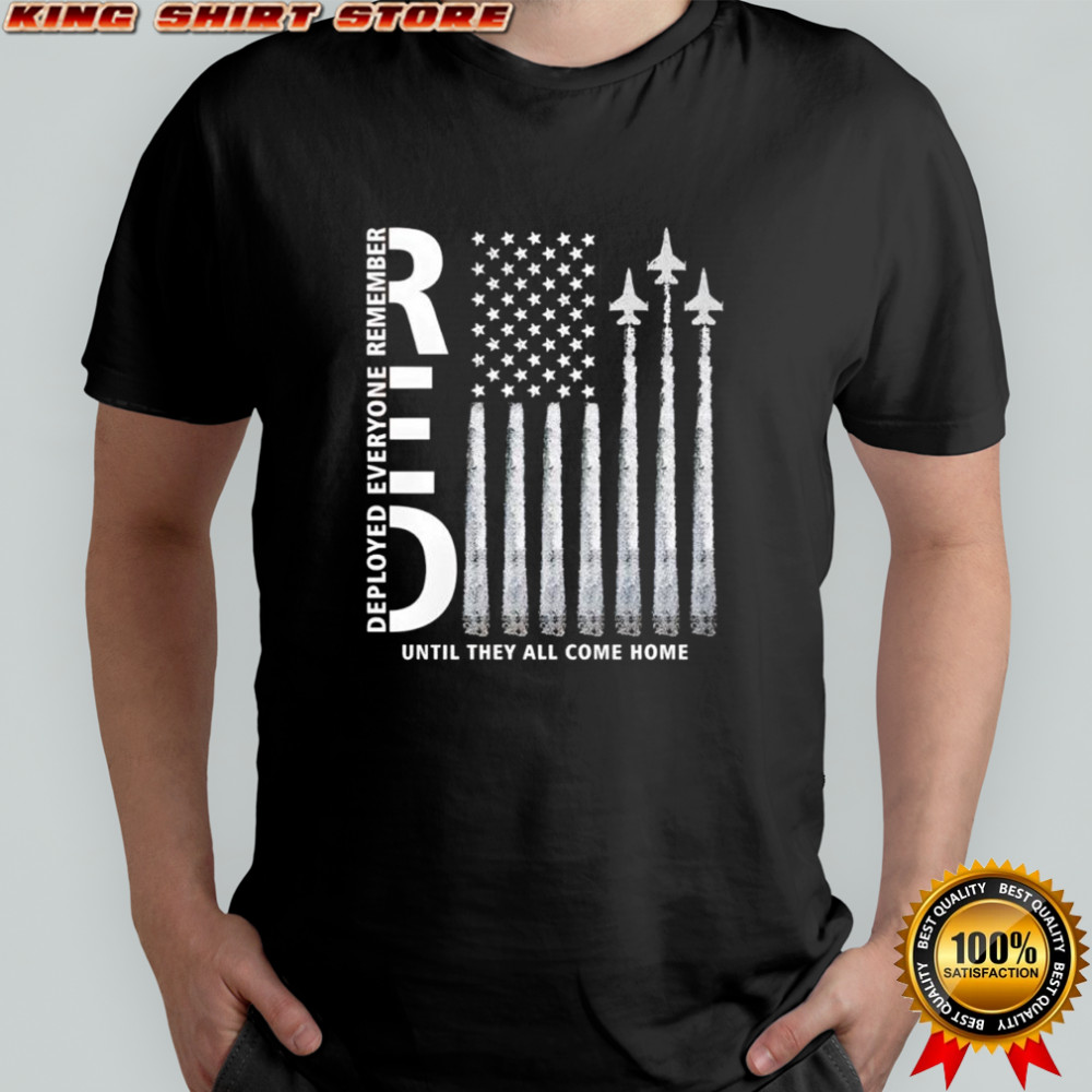 Remember everyone deployed military jets shirt