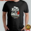 Rich is gangster wealth over war shirt