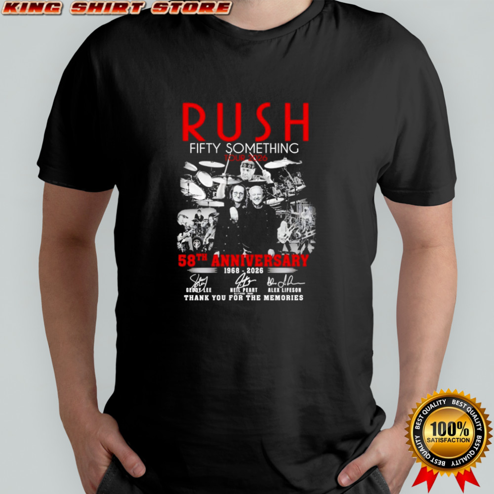 Rush Fifty Something tour 58th anniversary 1968 2026 thank you for the memories signatures shirt Rush Fifty Something tour 58th anniversary 1968 2026 thank you for the memories signatures shirt