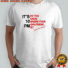Sabrina Carpenter it’s 10 PM Girlfriend shirt