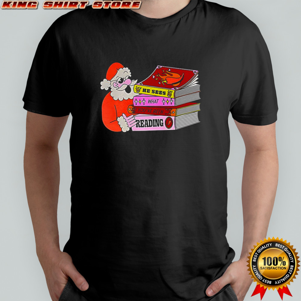 Santa he sees what you’ve been reading Christmas shirt