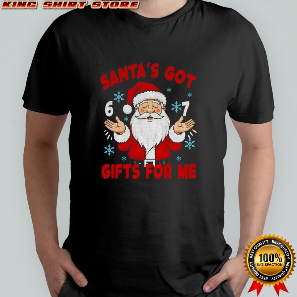 Santa’s Got Gifts 6 7 Christmas Meme shirt