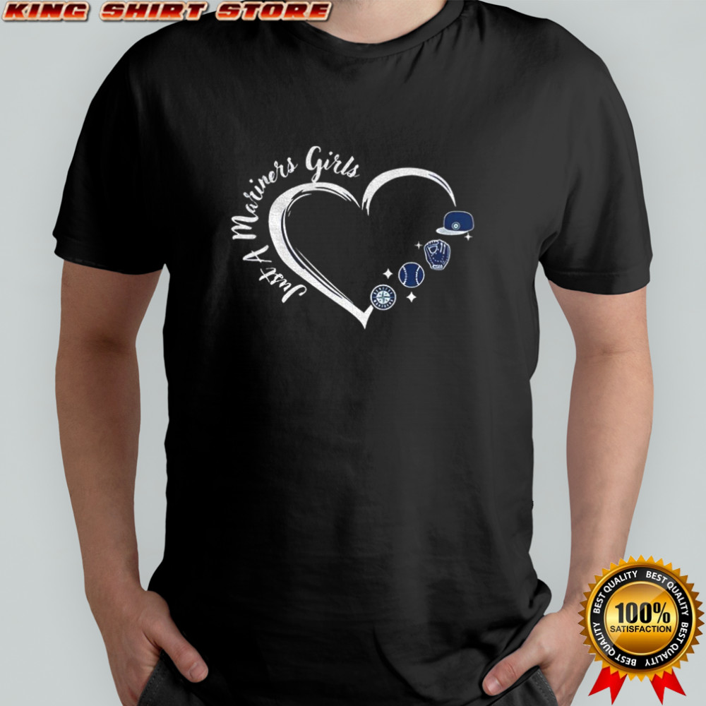 Seattle Mariners Just A Mariners Girl MLB Baseball shirt