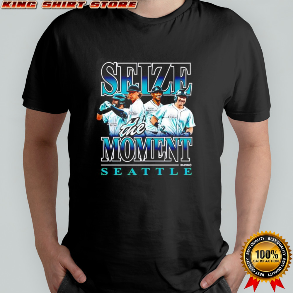 Seize The Moment Seattle Mariners Eugenio Suarez Logan Gilbert Julio Rodriguez Cal Raleigh Shirt Seize The Moment Seattle Mariners Eugenio Suarez Logan Gilbert Julio Rodriguez Cal Raleigh Shirt