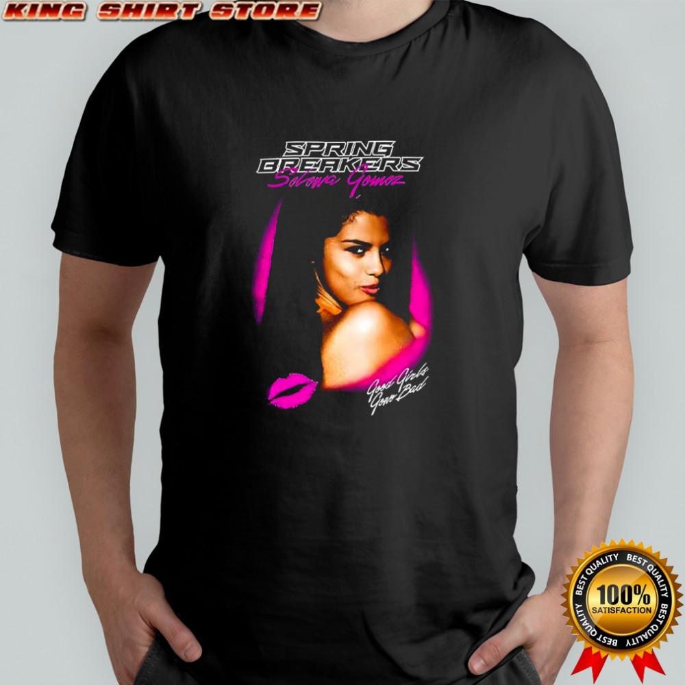 Selena Gomez Spring Breakers good girls shirt