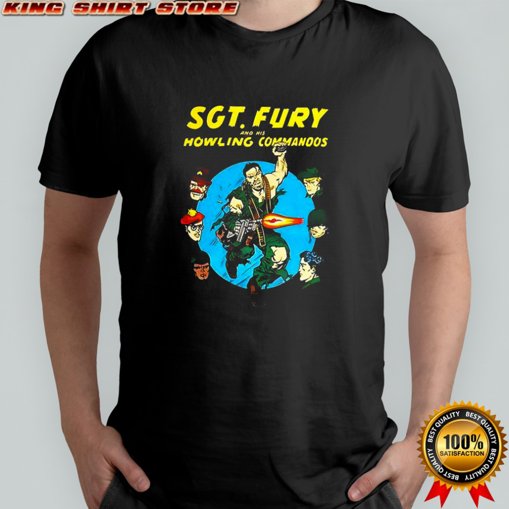 SGT Fury and his howling commandos shirt