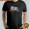 Shania Twain The Shania Twain Foundation I Believe Better Is Possible United Way Thunder Bay T-shirt