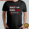 Shut Up Gina ’25 Keep San Antonio Puro Vote Yes To Prop A And B T-Shirt