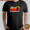 Silence is Consent vintage shirt