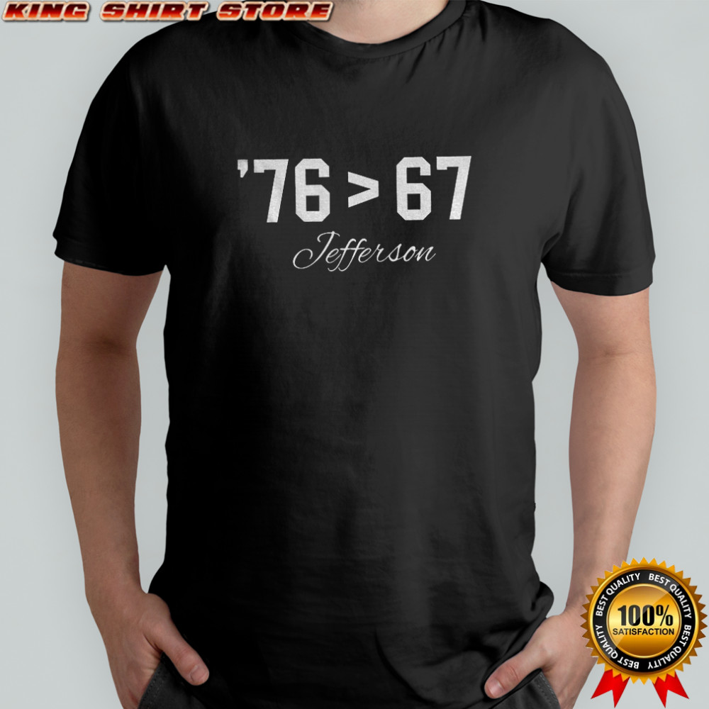 Six Seven ’76 than 67 Thomas Jefferson shirt