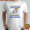 Snoopy i wake up every day with a good attitude and then idiots happen shirt