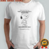 Snoopy Nobody Told Me That When You Get A Husband T-Shirt