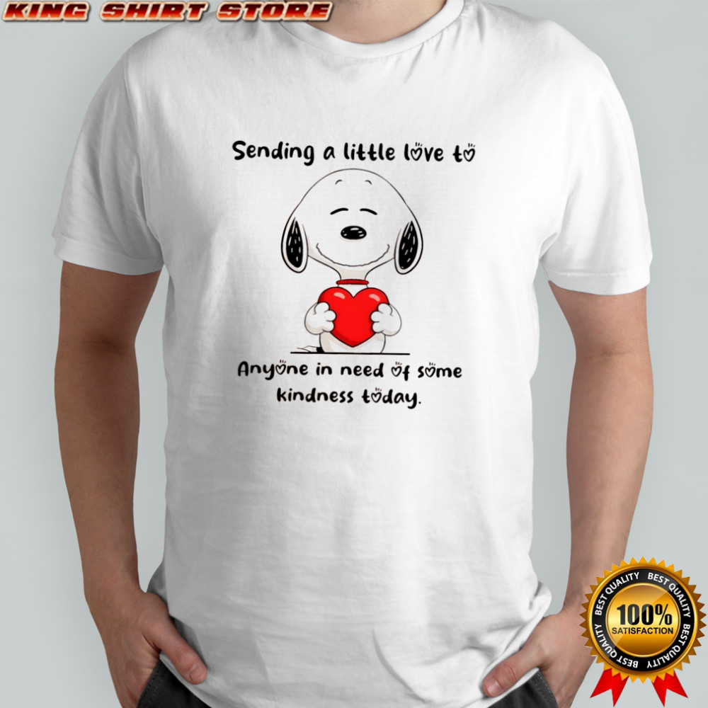 Snoopy sending a little love to anyone in need of some kindness today shirt