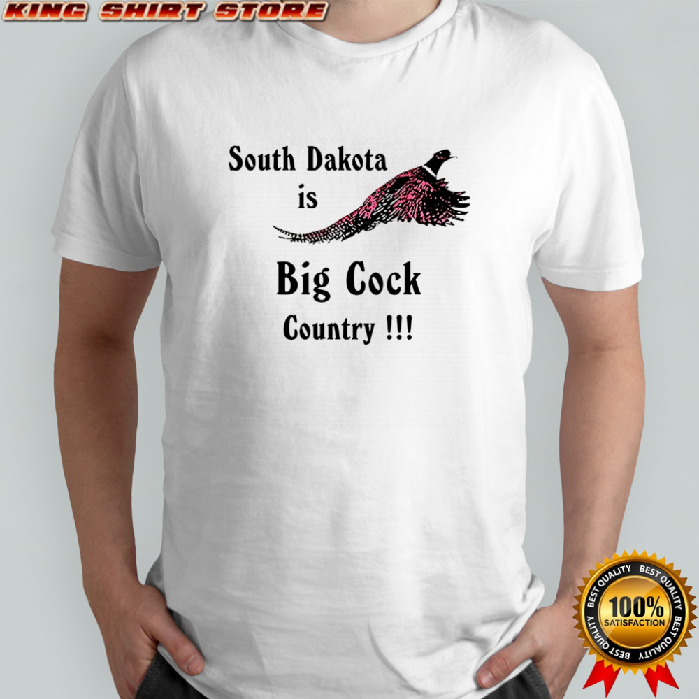 South Dakota Is big cock country pheasant love nature shirt