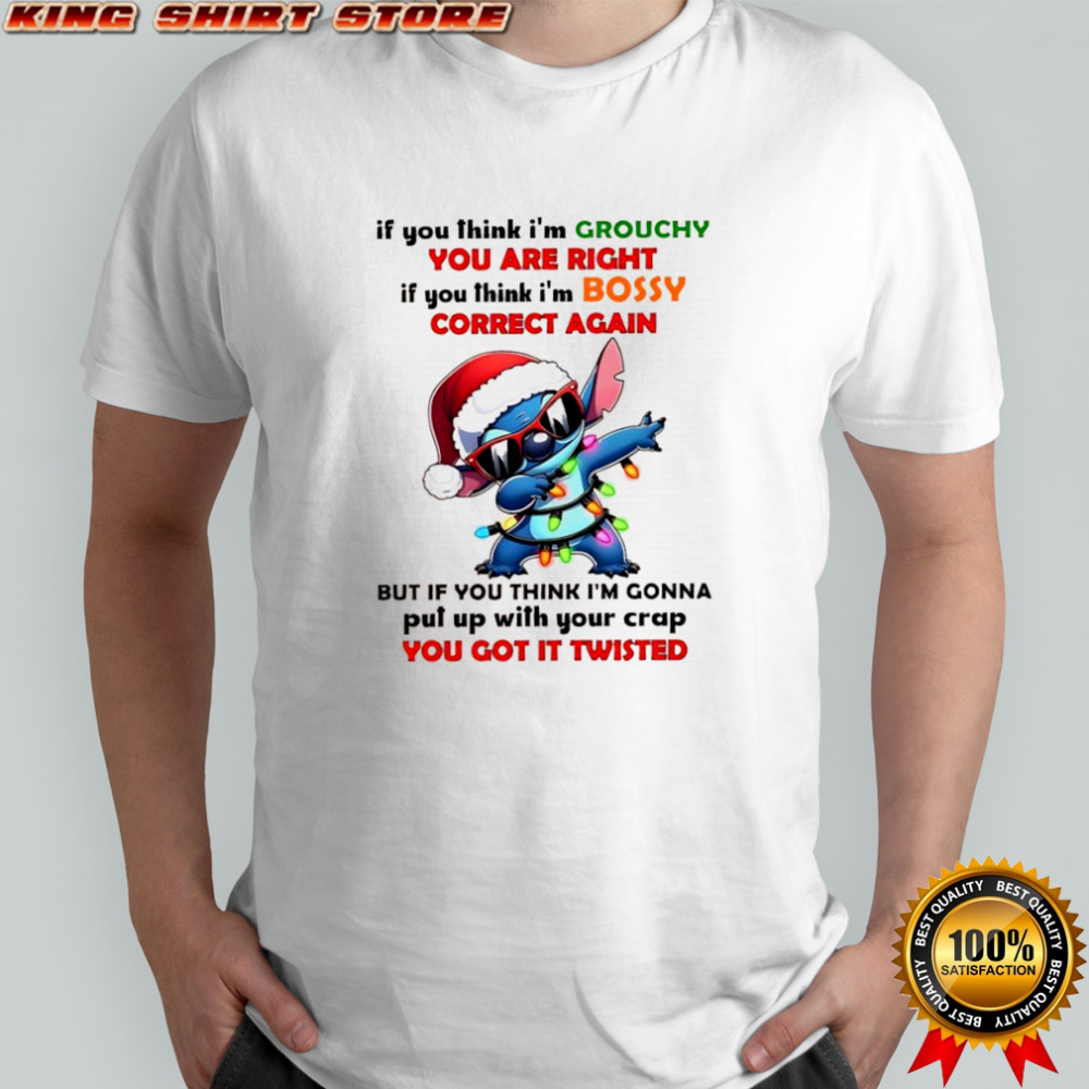 Stitch Christmas lights if you think i’m grouchy you are right i’m bossy correct again shirt