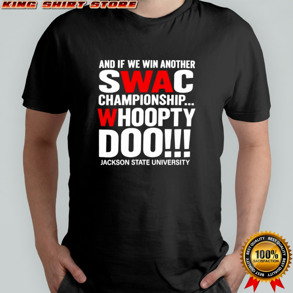 SWAC Championship Whoopty Doo Jackson State University Shirt