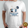 Tennessee Titans Charlie Brown Snoopy Titans Forever Not Just When We Win shirt