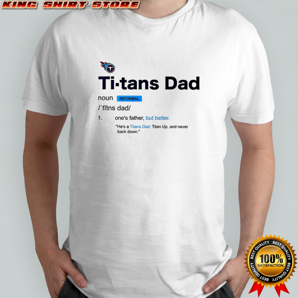 Tennessee Titans Dad definition shirt