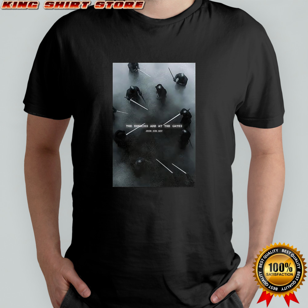 The Enemies are at the gates shirt