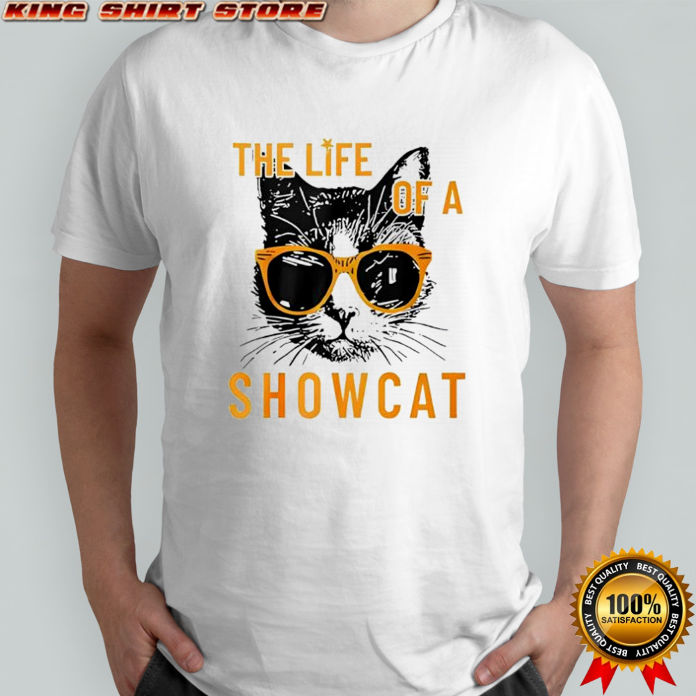 The life of a Showcat Cat Era Life shirt
