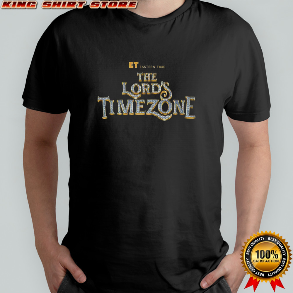 The Lord’s Timezone Eastern time diamond letters meme shirt