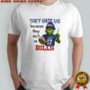 They hate us because they ain’t us Buffalo Bills x Grinch shirt
