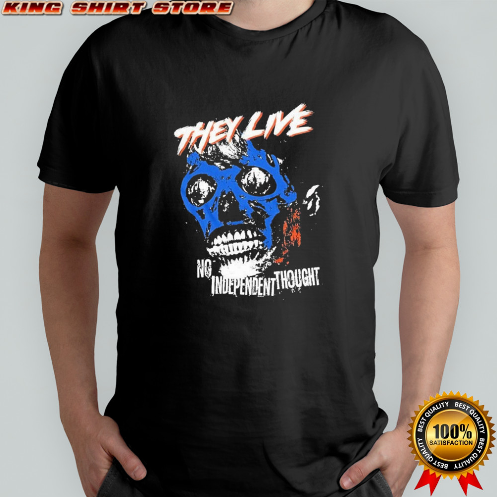 They Live No Independent Thought Skull T-Shirt