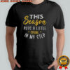 This Season Puts A Little Spring In My Step T-Shirt