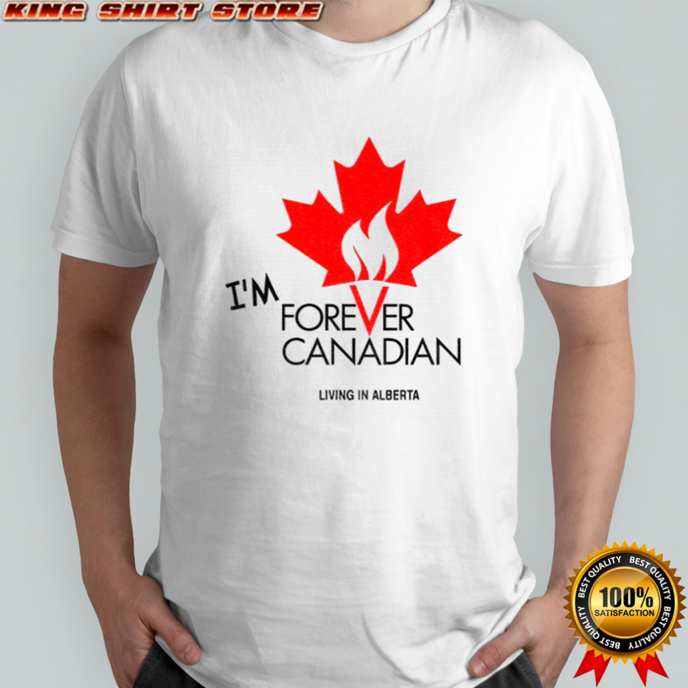 Thomas Lukaszuk I’m forever Canadian living in Alberta shirt