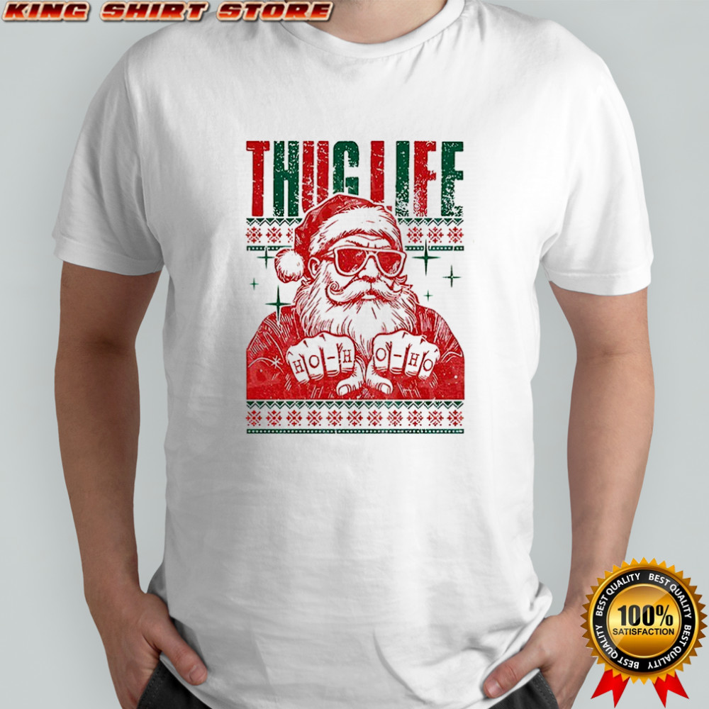 Thug Life Santa ho ho ho ugly Christmas 2025 shirt