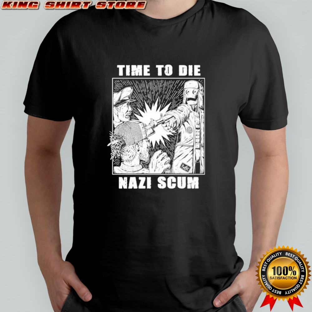 Time To Die Nazi Scum Olafh Ace T-shirt