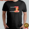 Too Much Radio Not Enough Head shirt