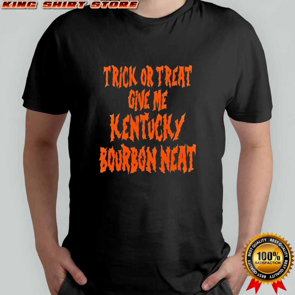 Trick or Treat Bourbon Neat shirt
