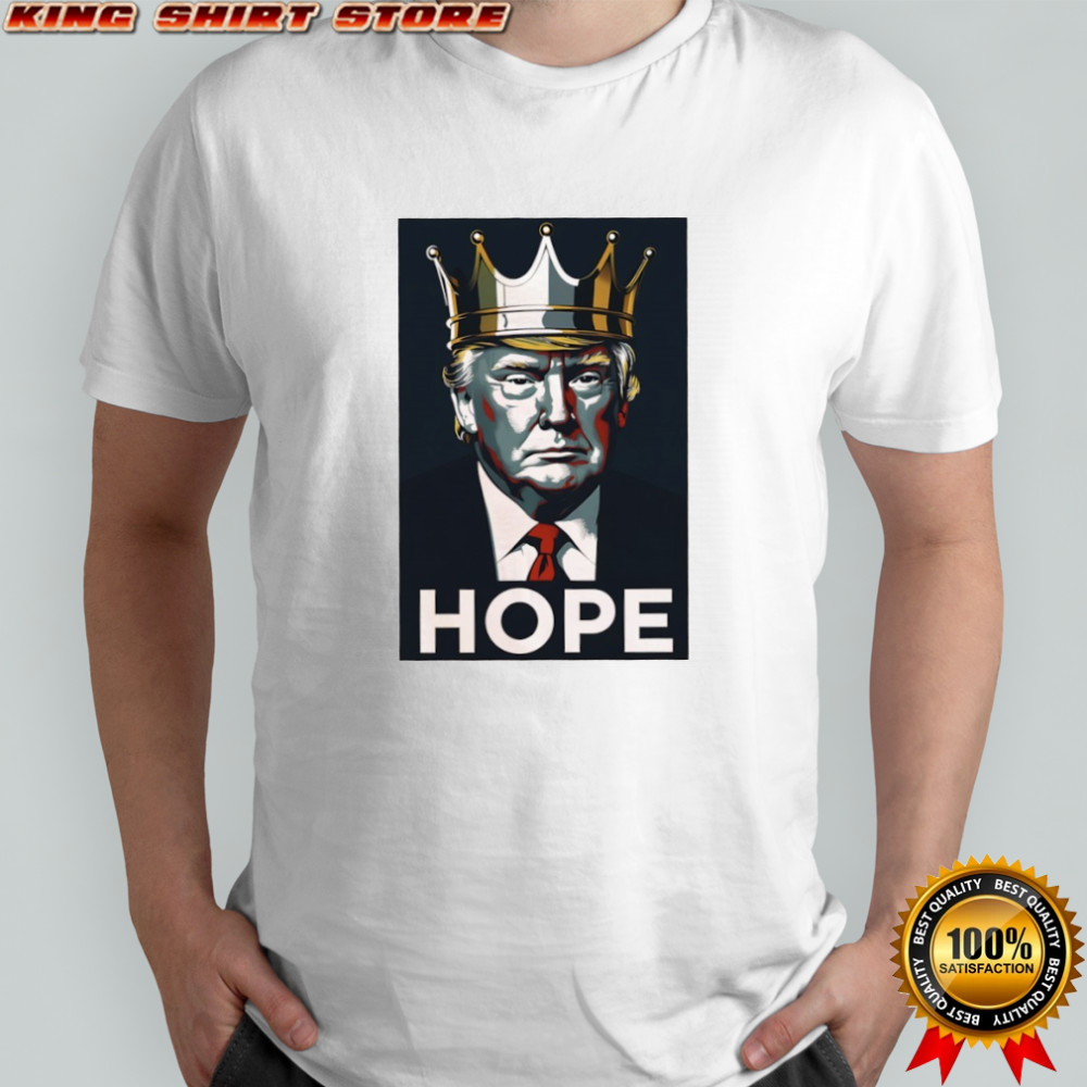 Trump king Hope graphic shirt
