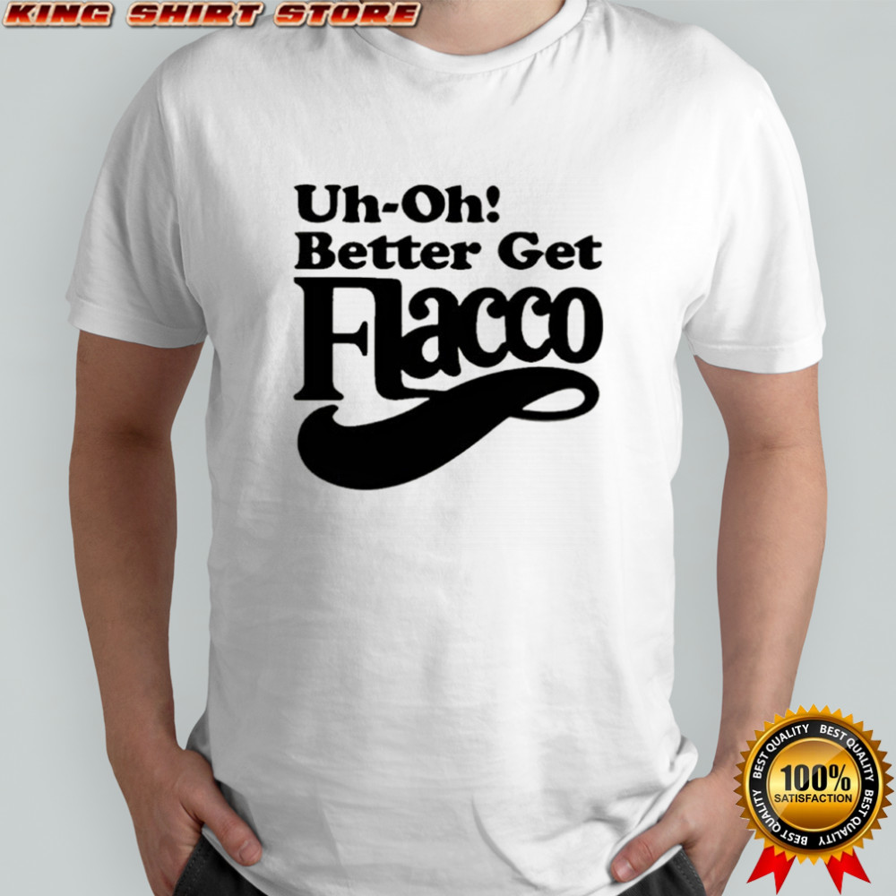 Uh oh better get flacco shirt