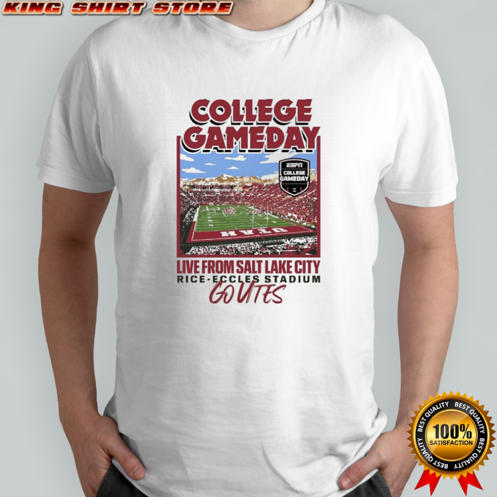 Utah Utes College Gameday Live From Salt Lake City Rice Eccles Stadium Go Utes T-shirt Utah Utes College Gameday Live From Salt Lake City Rice Eccles Stadium Go Utes T-shirt
