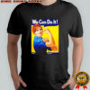 We Can Do It Sarah Palin Rosie shirt