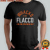 Whacko For Flacco Shirt