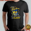 Without Teachers UCLA Bruins logo Life would have no class shirt
