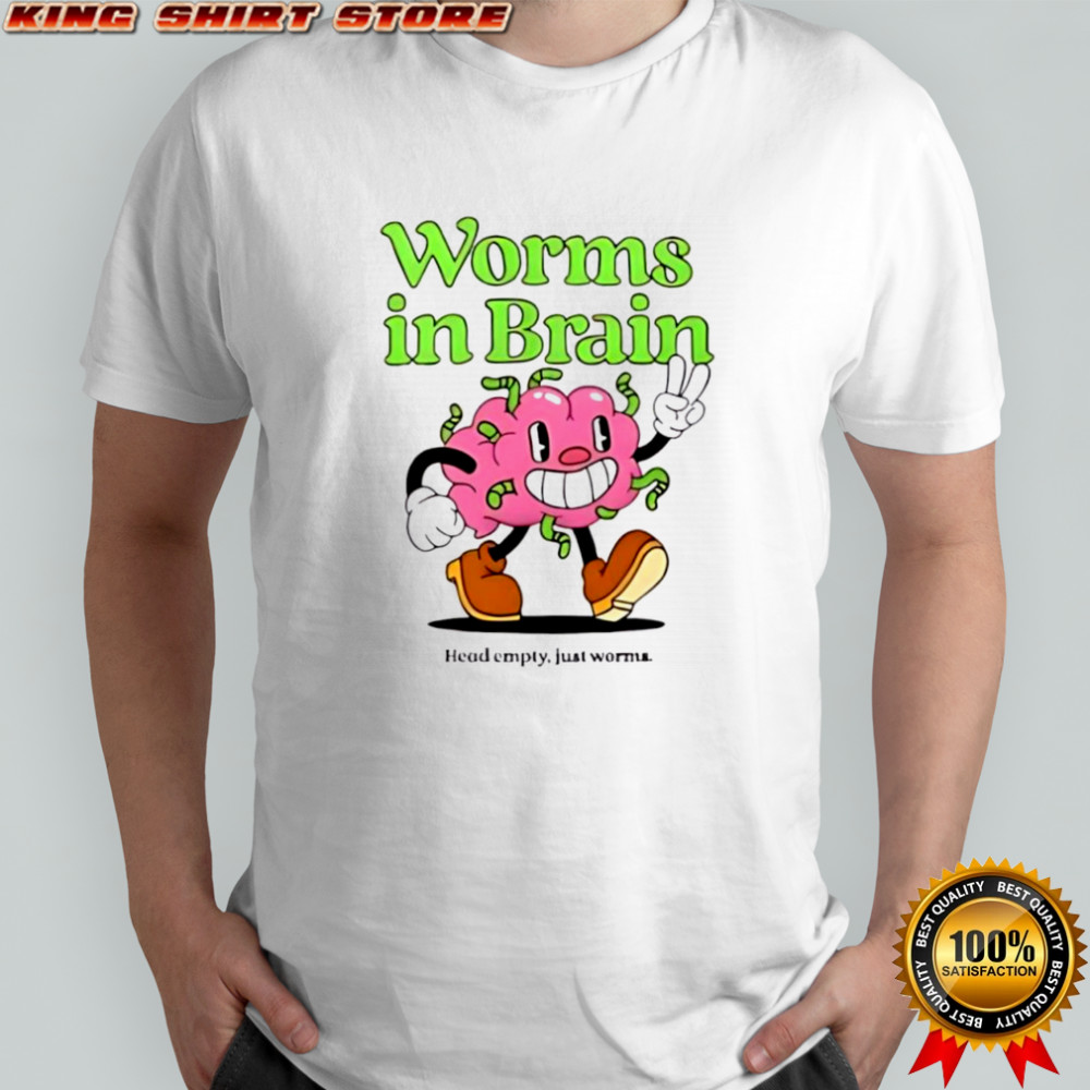Worms in Brain Head empty just worms funny T-shirts