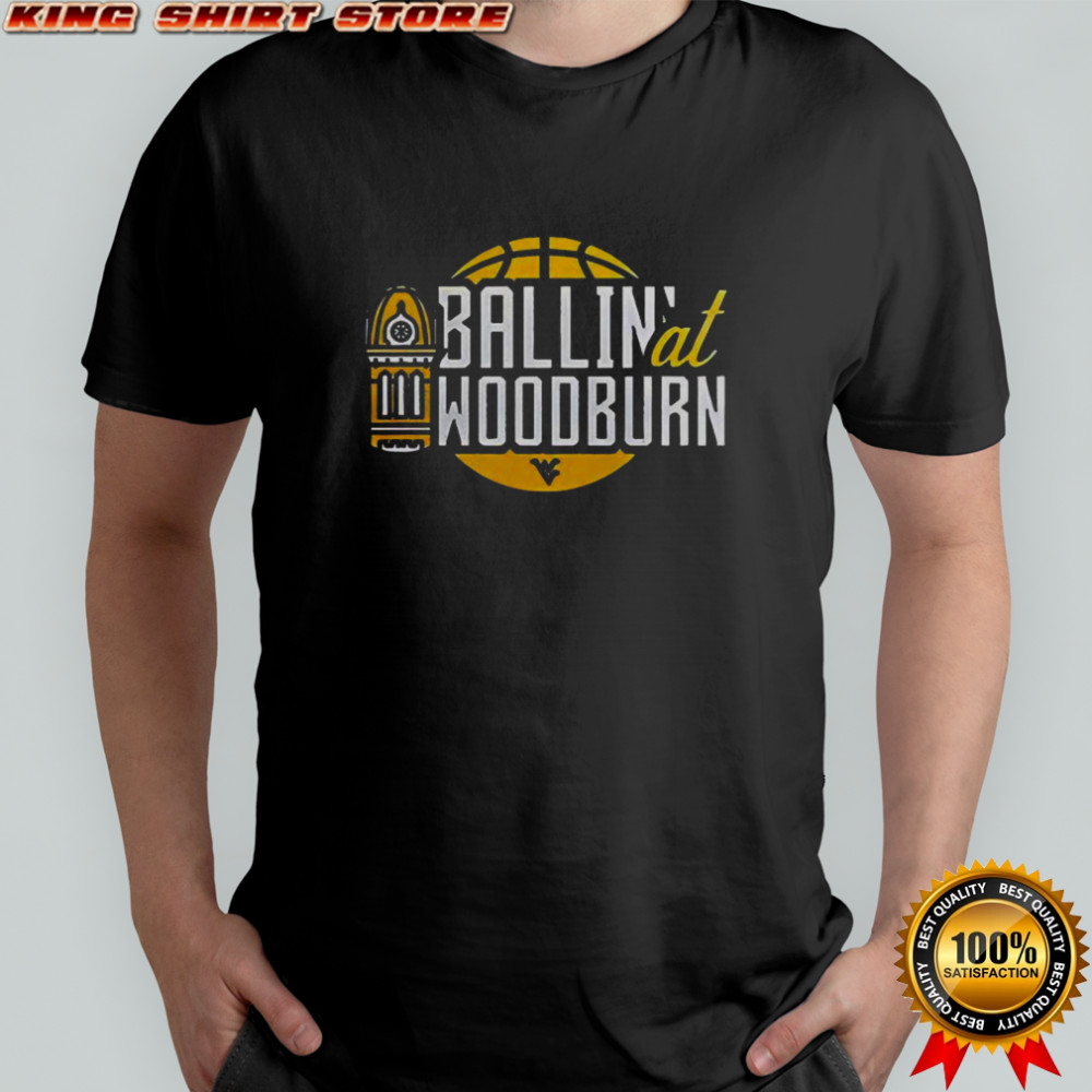 WVU Basketball Ballin’ At Woodburn T-Shirt