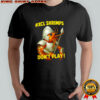 XCL Shrimps dont play shirt