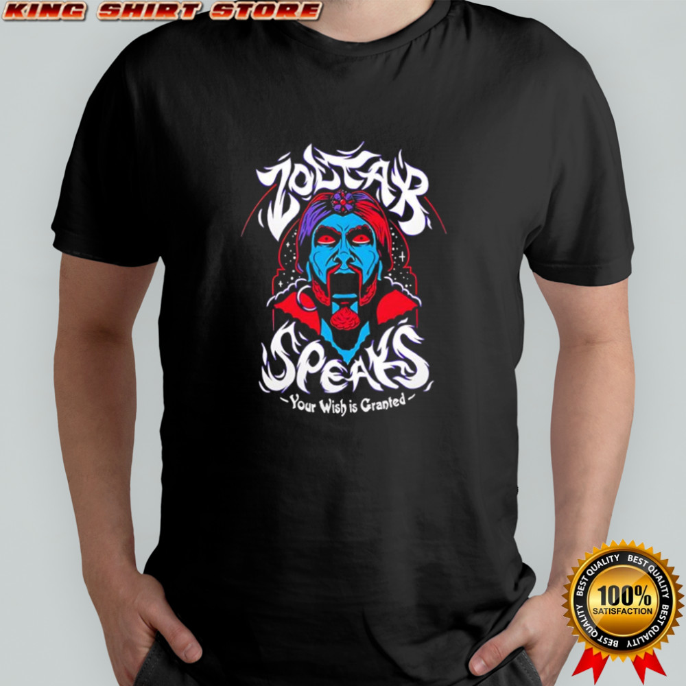 Zoltar Speaks your wish is granted shirt