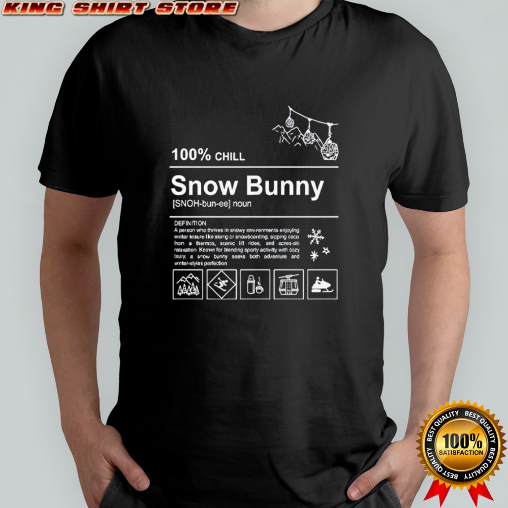 100% chill snow bunny shirt