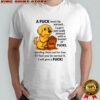A fuck must be earned fucks i can’t just walk around with a bucket of fucks shirt