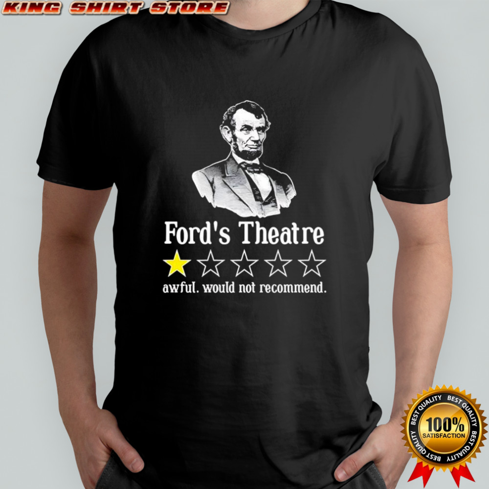 Abraham Lincoln Ford’s Theatre awful would not recommend shirt
